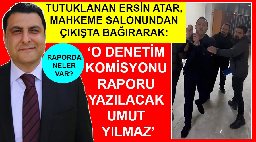 o_denetim_komisyonu_raporu_yazilacak_umut_yilmaz.jpg