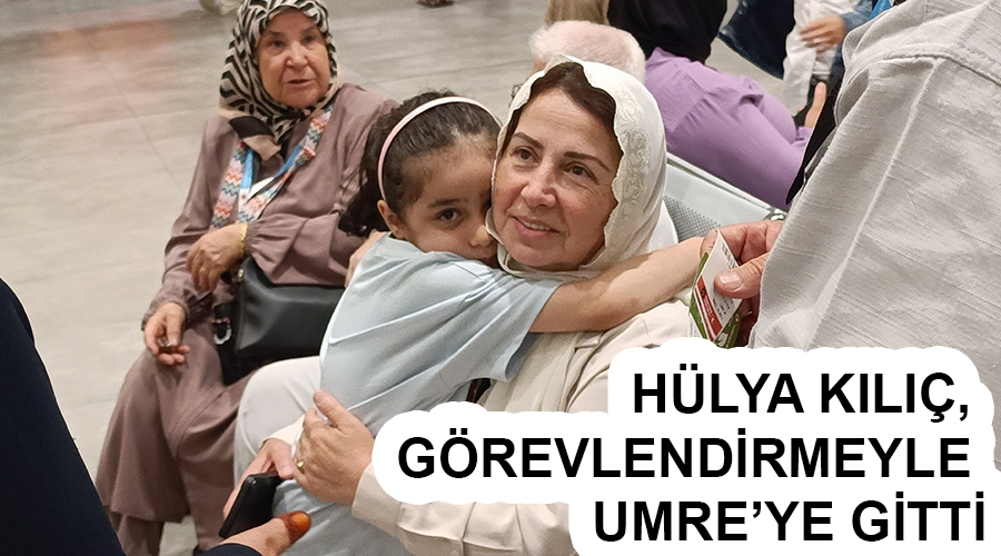 hulya_kilic_gorevlendirmeyle_umreye_gitti.jpg