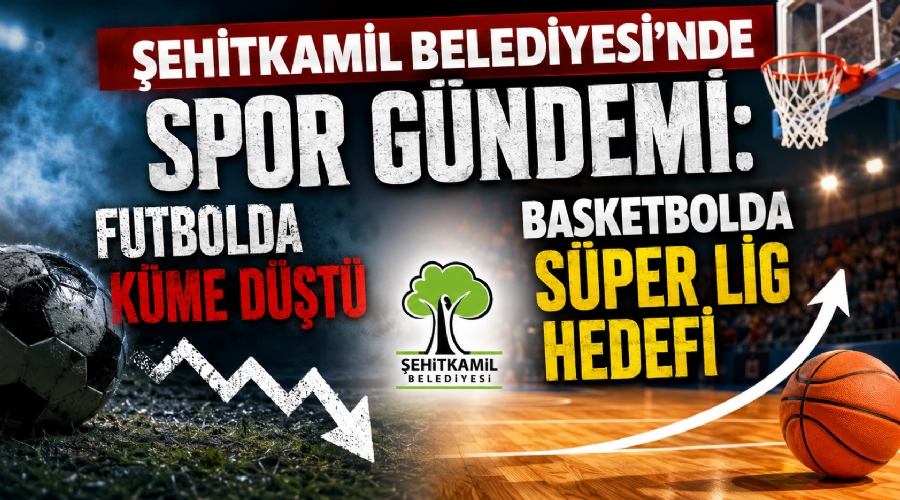 sehitkamil_belediyesinde_spor_gundemi_futbolda_kume_dustu_basketbolda_super_lig_hedefi.jpg
